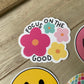 Focus on the Good Sticker