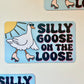 Silly Goose Magnet