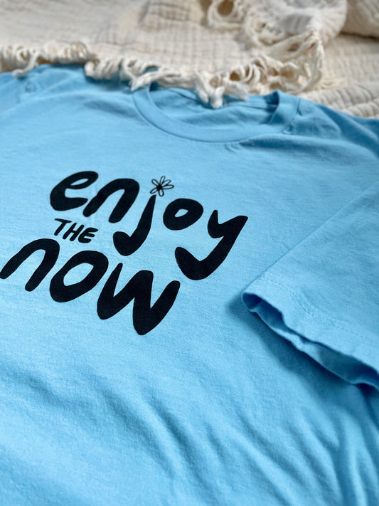 Enjoy the Now Shirt